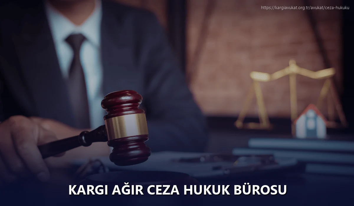 Kargi Ağır Ceza Hukuk Bürosu