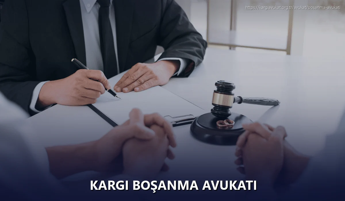 Kargi Boşanma Avukatı